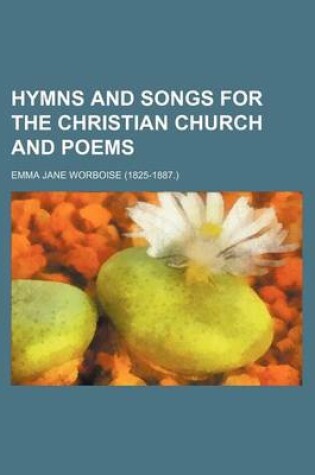 Cover of Hymns and Songs for the Christian Church and Poems