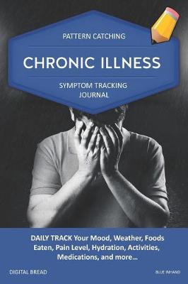 Book cover for Chronic Illness - Pattern Catching, Symptom Tracking Journal