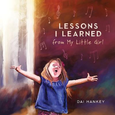 Book cover for Lessons I Learned From My Little Girl