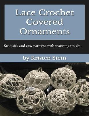 Book cover for Lace Crochet Covered Ornaments: Six Quick and Easy Patterns With Stunning Results