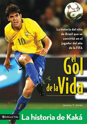 Book cover for El Gol de la Vida-La Historia de Kaká