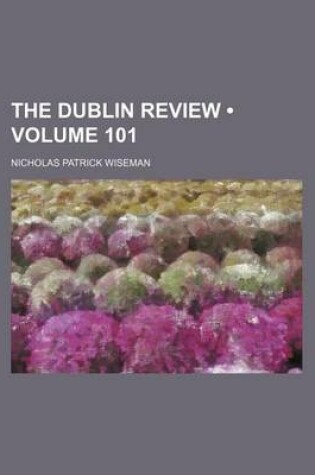 Cover of The Dublin Review (Volume 101)