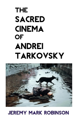 Book cover for The Sacred Cinema of Andrei Tarkovsky