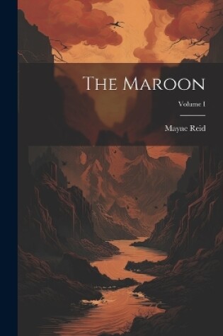 Cover of The Maroon; Volume I