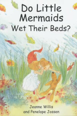 Cover of Do Little Mermaids Wet Their Beds?