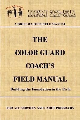 Book cover for Drillmaster's Color Guard Coach's Field Manual