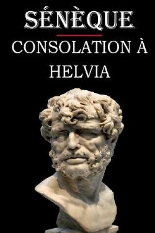 Cover of Consolation a Helvia (Seneque)