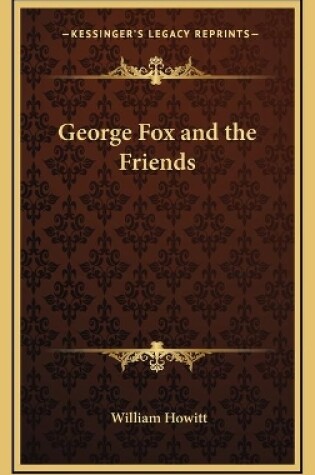 Cover of George Fox and the Friends