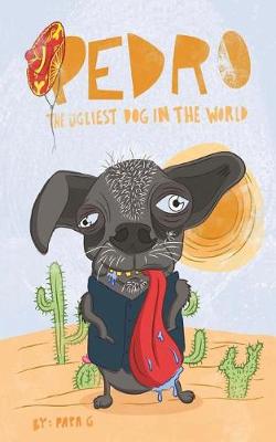 Book cover for Pedro The Ugliest dog In The World