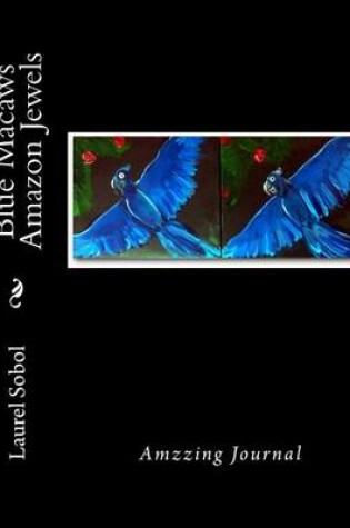 Cover of Blue Macaws Amazon Jewels