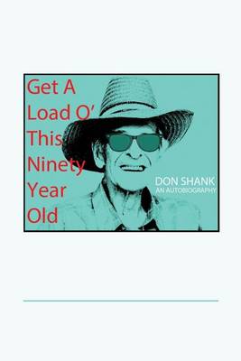 Book cover for Get a Load of This 90-year Old