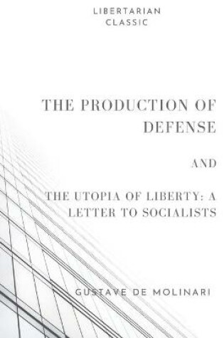 Cover of The Production of Security and The Utopia of Liberty