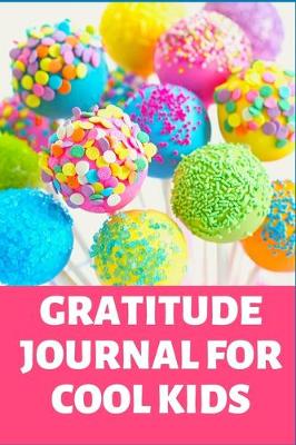 Book cover for Gratitude Journal for Cool Kids