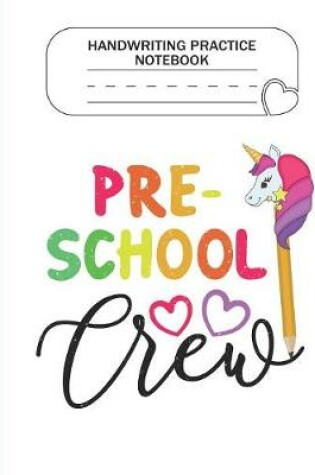 Cover of Handwriting Practice Notebook - Preschool Crew