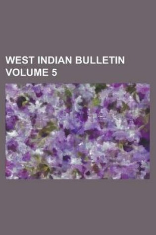 Cover of West Indian Bulletin Volume 5