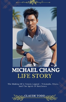 Cover of Michael Chang Life Story