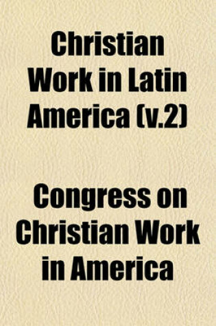 Cover of Christian Work in Latin America (V.2)