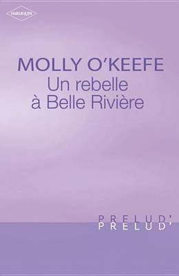 Book cover for Une Rebelle a Belle Riviere (Harlequin Prelud')