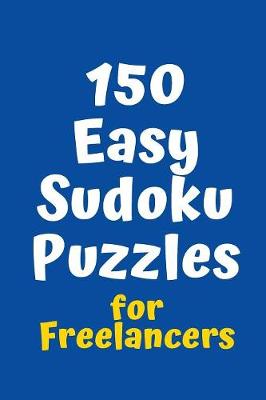 Book cover for 150 Easy Sudoku Puzzles for Freelancers