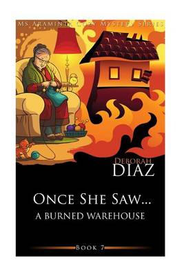 Book cover for Once She Saw...A Burned Warehouse