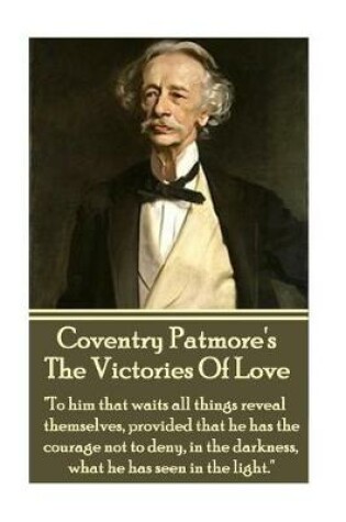 Cover of Coventry Patmore - The Victories Of Love