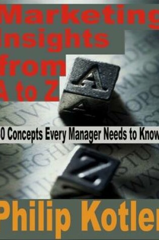 Cover of Marketing Insights from A to Z: 80 Concepts Every Manager Needs to Know