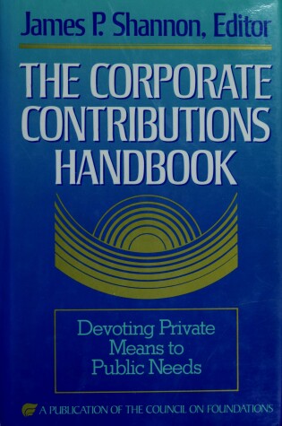 Cover of The Corporte Contributins Handbook - Devoting Private Means to Public Needs