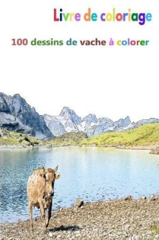 Cover of Livre de coloriage 100 dessins de vache à colorer