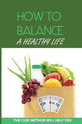 Book cover for How To Balance A Healthy Life