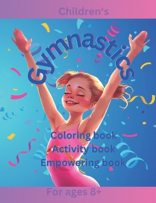 Book cover for Children's Gymnastics Book Coloring Book Activity Book Empowering Book