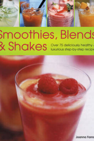 Cover of Smoothies, Blends and Shakes