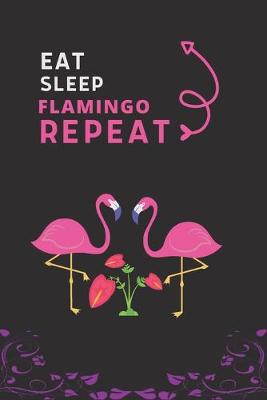 Book cover for Eat Sleep Flamingo Repeat