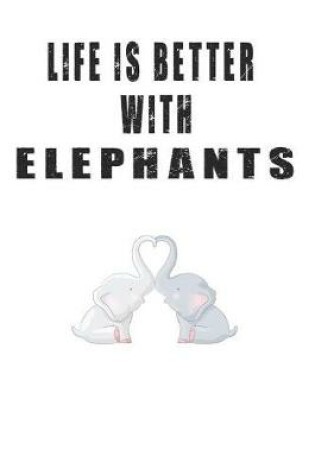 Cover of Life is Better with Elephants