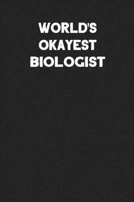 Book cover for World's Okayest Biologist