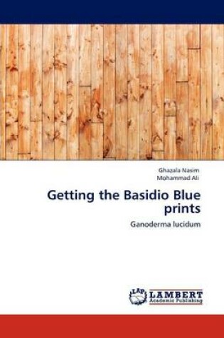 Cover of Getting the Basidio Blue prints