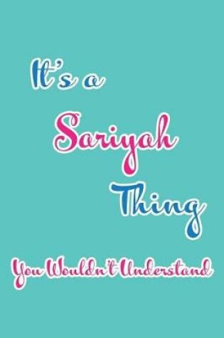 Cover of It's a Sariyah Thing You Wouldn't Understand