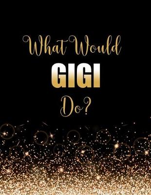 Book cover for What Would GiGi Do?