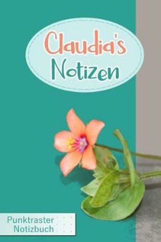 Cover of Claudia's Notizen Punktraster Notizbuch