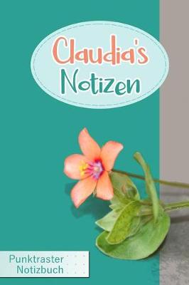 Book cover for Claudia's Notizen Punktraster Notizbuch