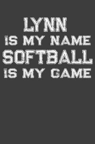 Cover of Lynn Is My Name Softball Is My Game