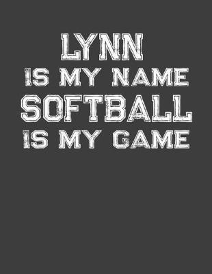 Book cover for Lynn Is My Name Softball Is My Game