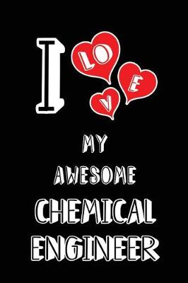 Book cover for I Love My Awesome Chemical Engineer