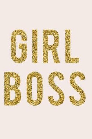 Cover of GIRL BOSS, Mix 90P Dotted grid 20P Lined ruled, women quote journal, 8.5x11 in, 110 undated pages, Pink gold glitter