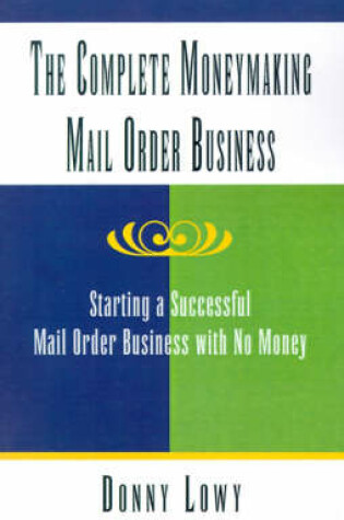 Cover of The Complete Moneymaking Mail Order Business