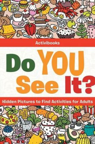 Cover of Do You See It? Hidden Pictures to Find Activities for Adults