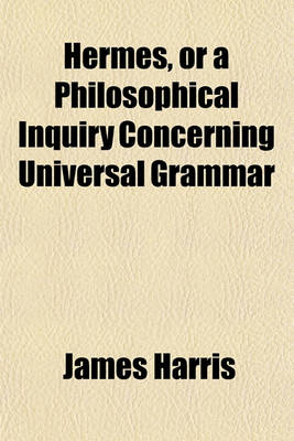 Book cover for Hermes, or a Philosophical Inquiry Concerning Universal Grammar