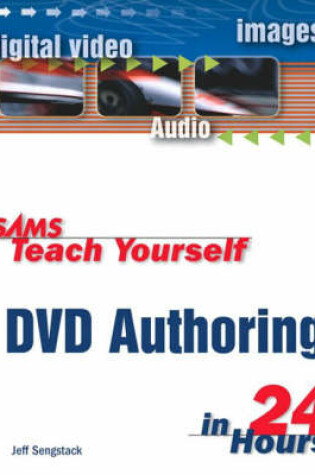 Cover of Sams Teach Yourself DVD Authoring in 24 Hours