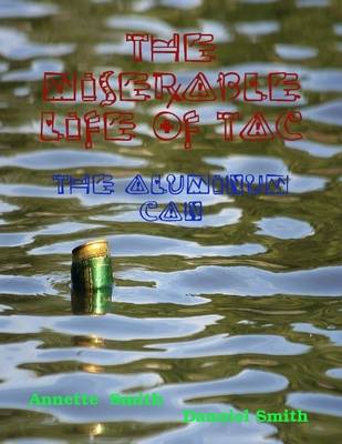 Book cover for The Miserable Life of TAC: The Aluminum Can