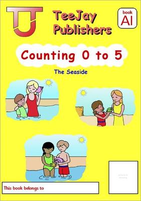 Book cover for TeeJay Mathematics CfE Early Level Counting 0 to 5: The Seaside (Book A1)