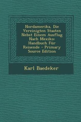 Cover of Nordamerika, Die Vereinigten Staaten Nebst Einem Ausflug Nach Mexiko